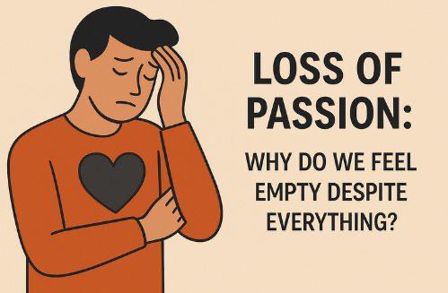 فقدان الشغف: لماذا نشعر بالفراغ رغم كل شيء؟